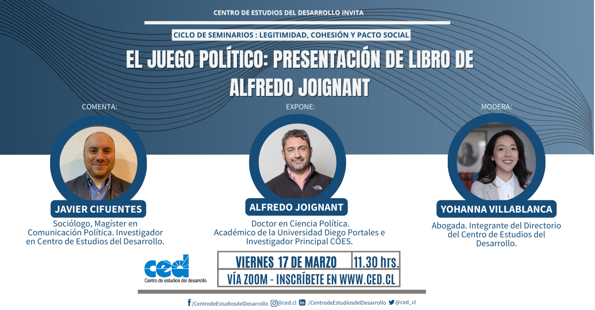 Seminario El Juego Político: Presentación de libro de Alfredo Joignant